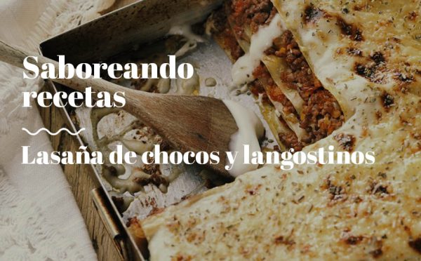 Lasaña de chocos y langostinos