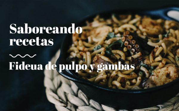 Receta: fideua de pulpo y gambas