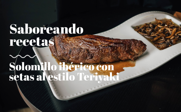 Solomillo ibérico con setas al estilo Teriyaki